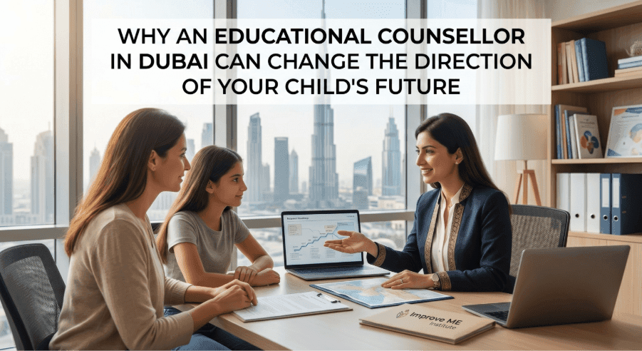 Why an Educational Counsellor in Dubai Can Change the Direction of Your Child’s Future